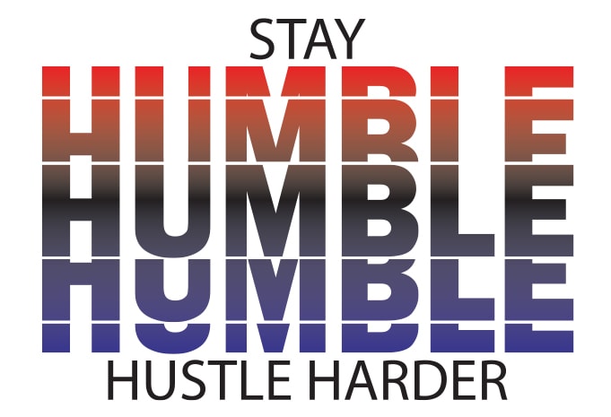 Stay Humble Hustle Harder