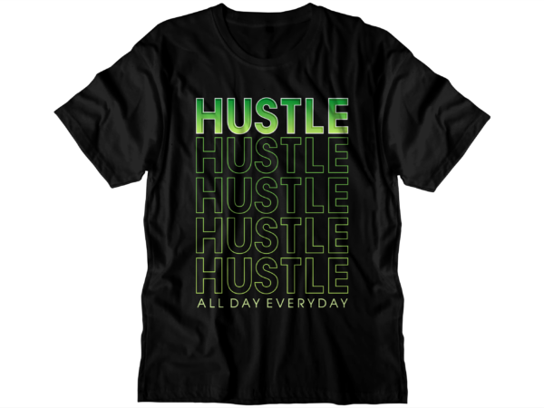 Hustle t shirt design