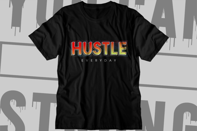 hustle motivational quote svg t shirt design