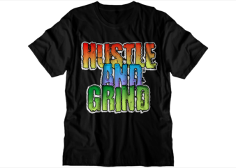 hustle and grind motivational quote t shirt design