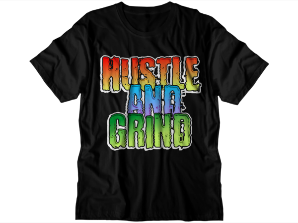 Hustle and grind motivational quote t shirt design