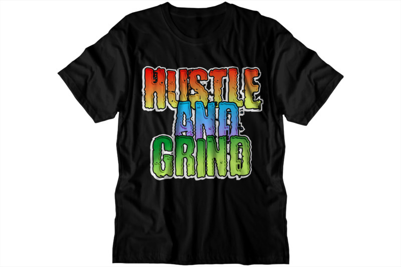 hustle and grind motivational quote t shirt design