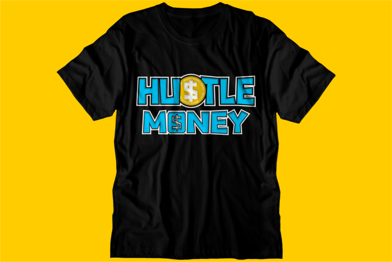 hustle money motivational inspirational quotes svg t shirt design graphic vector