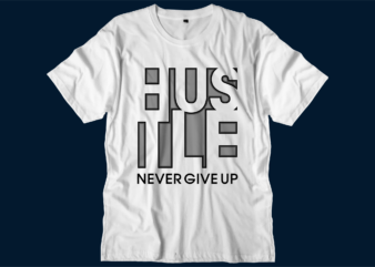 hustle motivational inspirational quotes svg t shirt design graphic vector