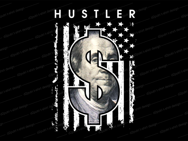 Dollar money hustle t shirt design, hustle slogan design,money t shirt design, dollar t shirt design, hustle slogan, hustle design, money design, money t shirt, money shirt, hustle t shirt,