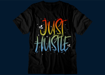 hustle motivational inspirational quotes svg t shirt design graphic vector