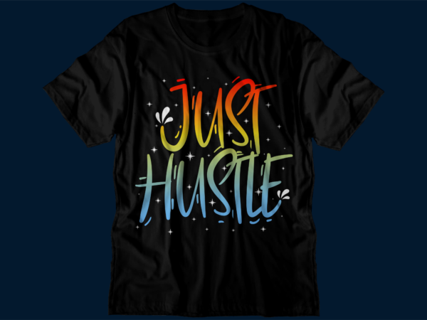 Hustle motivational inspirational quotes svg t shirt design graphic vector