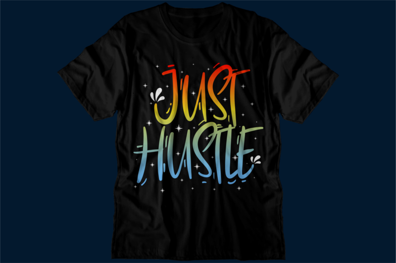 hustle motivational inspirational quotes svg t shirt design graphic vector