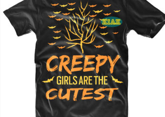 Halloween t shirt design, Creepy Girls Are The Cutest vector, Halloween Svg, Witches Svg, Pumpkin Svg, Trick or Treat Svg, Witch Svg, Horror Svg, Ghost Svg, Scary Svg