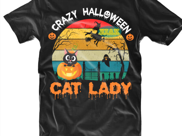 Halloween t shirt design, crazy halloween cat lady svg, cat lady svg, halloween, spooky horror svg, halloween horror svg, witch scary svg, halloween svg