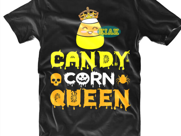 Halloween t shirt design, candy corn queen svg, halloween, spooky horror svg, halloween horror svg, witch scary svg, halloween svg, witches svg, pumpkin svg