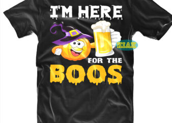Halloween t shirt design, I’m Here Beer For the Boos Svg, Halloween, Spooky horror Svg, Halloween Svg, Halloween horror Svg, Witch scary Svg, Witches Svg, Pumpkin Svg