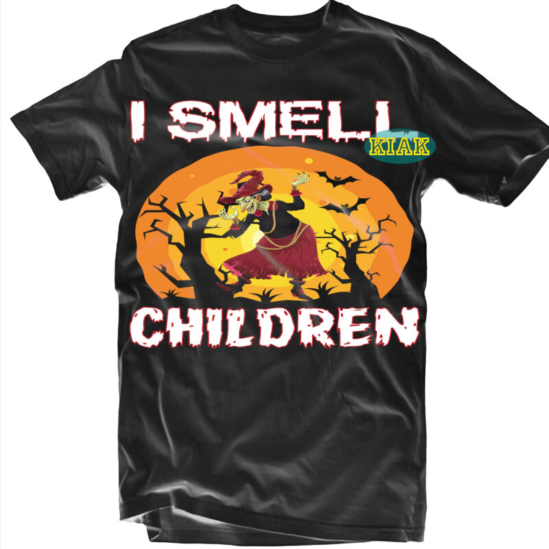 Halloween t shirt design, I Smell Children Svg, Halloween, Ghost Svg, Spooky horror Svg, Halloween Svg, Halloween horror Svg, Witch scary Svg, Witches Svg, Pumpkin Svg