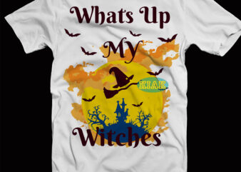 Witches with hitches Svg, Whats up my witches vector, Whats up my witches Svg, Witches Svg, Halloween svg, Pumpkin Svg, Angry Pumpkin vector, Happy Halloween vector, Witch Svg, Halloween Png