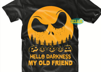 Halloween t shirt design, Hello Darkness My Old Friend Svg, Mysterious and Spooky Svg, Scary horror Halloween Svg, Spooky horror Svg, Halloween Svg, Halloween horror Svg, Witch scary Svg, Witch