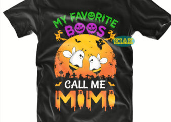 Halloween t shirt design, My Favorite Boos Call Me Mimi Svg, Mysterious and Spooky Svg, Scary horror Halloween Svg, Spooky horror Svg, Halloween Svg, Halloween horror Svg, Witch scary Svg,