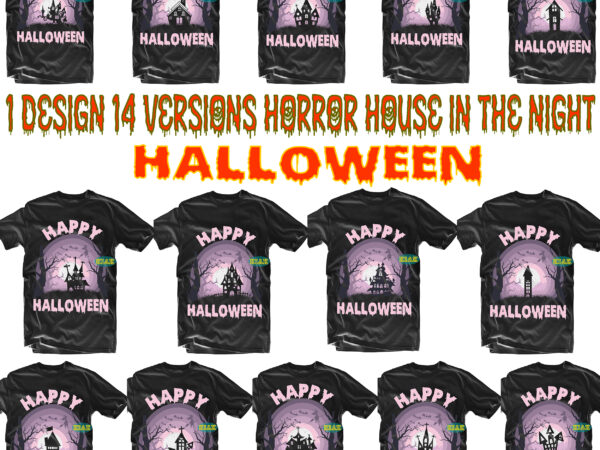Pack 1 design 14 versions of horror house on halloween night, 1 design 14 versions horror house in the night svg, bundle halloween, halloween bundle, halloween svg bundles, halloween svg