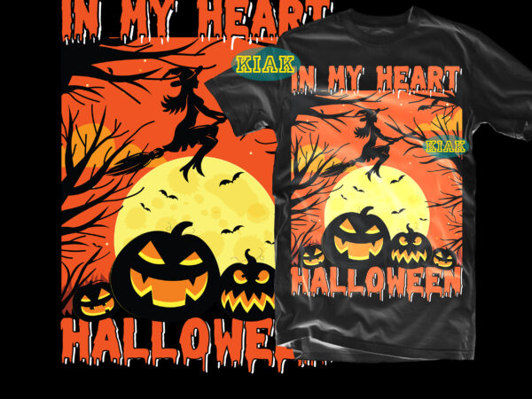 Halloween svg, pumpkin svg, witch svg, horror svg, ghost svg, scary svg, in my heart halloween svg, halloween t shirt design Halloween svg, pumpkin svg, witch svg, horror svg, ghost svg, scary svg, in my heart halloween svg, halloween t shirt design