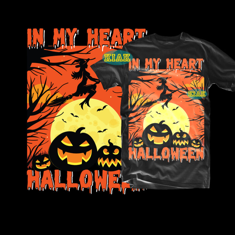 Halloween Svg, Pumpkin Svg, Witch Svg, Horror Svg, Ghost Svg, Scary Svg, In My Heart Halloween Svg, Halloween t shirt design