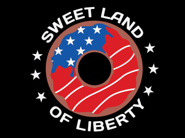 Sweet land of liberty t shirt template vector