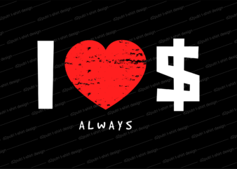 I love money dollar svg t shirt design, hustle slogan design,money t shirt design, dollar t shirt design, hustle design, money design, money t shirt, money shirt, hustle t shirt,