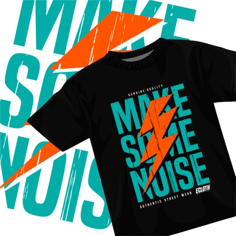 Make some noise t shirt design