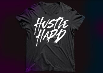 hustle hard design | rage hustle hard