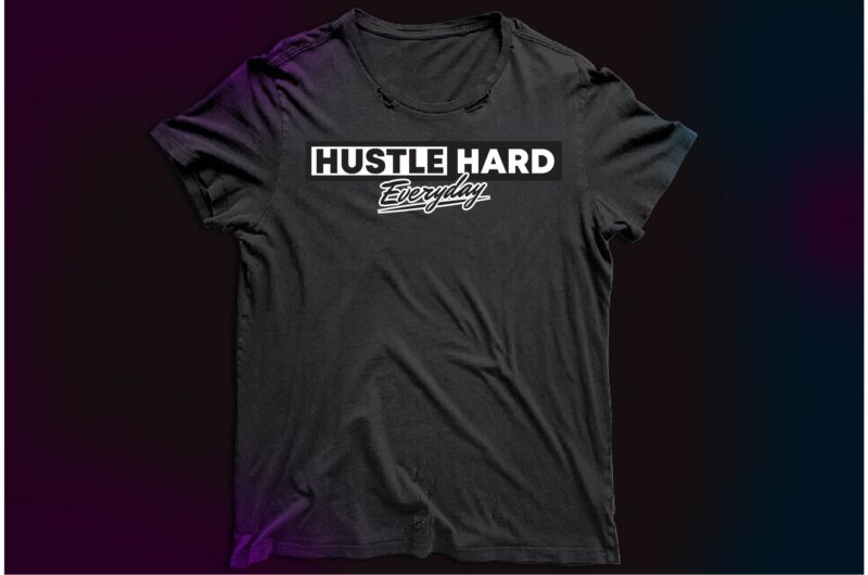 Hustle tshirt design | hustle design Vector|hustle humble | hustle harder | hustle hard | hustle bundle | bundle tees