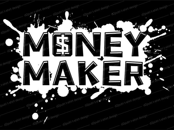 Money maker dollar svg t shirt design, hustle slogan design,money t shirt design, dollar t shirt design, hustle design, money design, money t shirt, money shirt, hustle t shirt, hustle