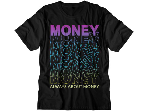Money t shirt design graphic vector