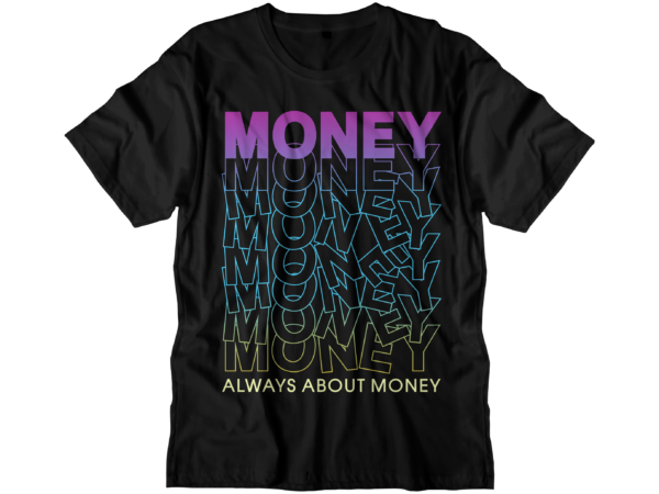 Money t shirt design graphic vector Money t shirt design graphic vector