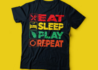 eat play sleep repeat gaming graphic tee template design