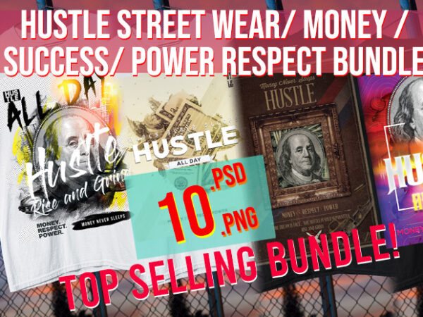 Hustle / success/ power / respect / millionaire / entrepreneur / street wear modern bundle graphic t shirt