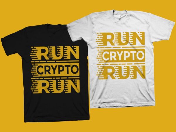 Run crypto run t shirt design, bitcoin svg, crypto svg, bitcoin shirt design, cryptocurrency t shirt design for commercial use