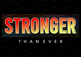 stronger than ever motivational quotes svg t shirt design graphic vector