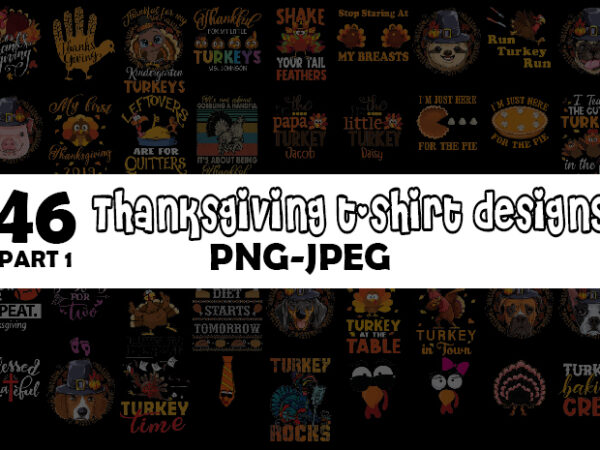 Thanksgiving bundle part 1 – 46 tshirt designs – 90% off
