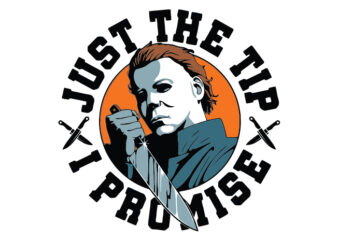 Just The Tip I Promise vector clipart