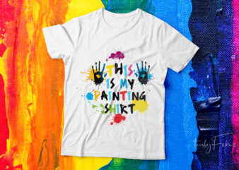 This is my painting shirt| t-shirt deign for sale.