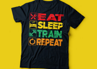 eat sleep TRAIN repeat t-shirt design | train gym t-shirt, workout gym tee