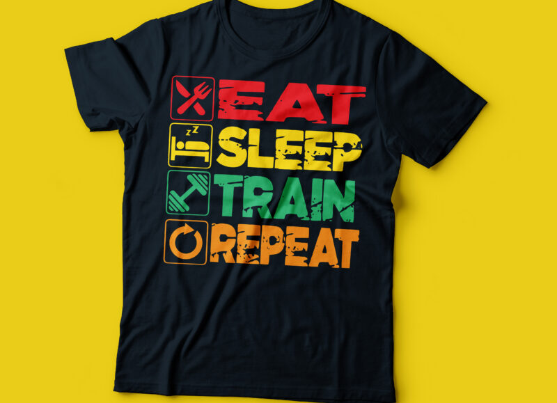 eat sleep TRAIN repeat t-shirt design | train gym t-shirt, workout gym tee