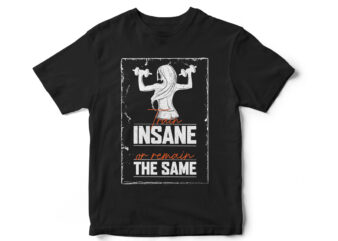 train insane or remain the same, fitness t-shirt, Gym t-shirt, Gym Shark, Crossfit t-shirt, t-shirt design, Body Building vector