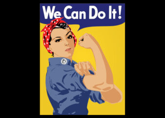 We Can Do It t shirt design for sale