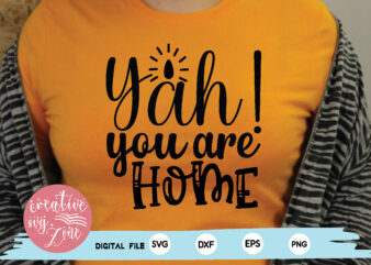 yah! you are home t shirt design template