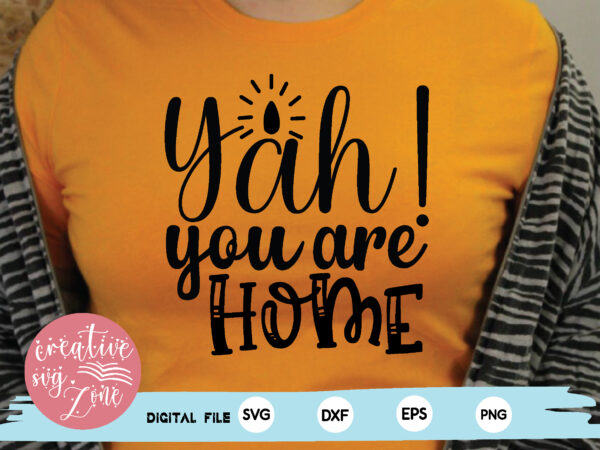 Yah! you are home t shirt design template