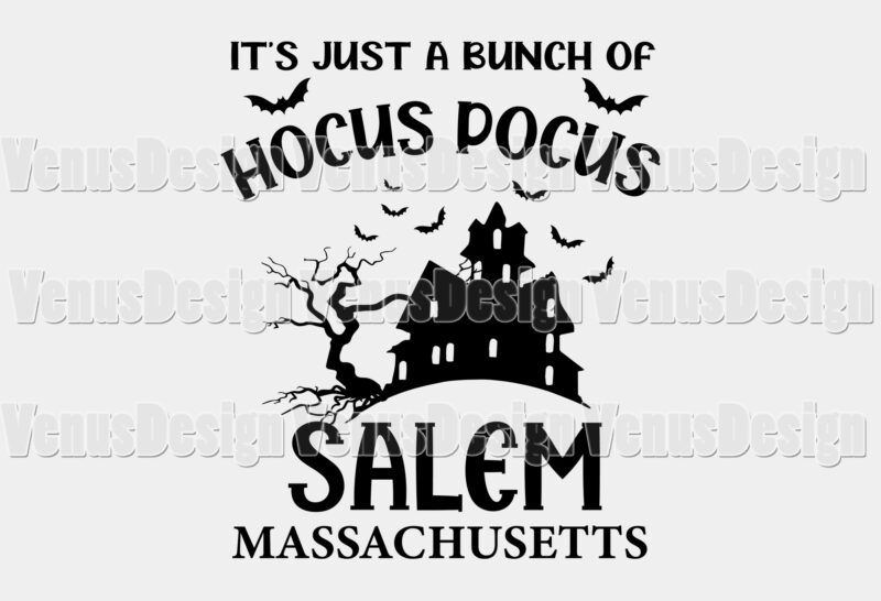 Its Just A Bunch Of Hocus Pocus Salem Massachusetts Editable Tshirt Design