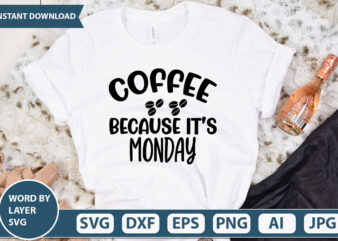 COFFEE BECAUSE ITS MONDAY SVG Vector for t-shirt