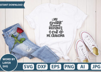 MY GREATEST BLESSINGS CALL ME GRANDMA SVG Vector for t-shirt