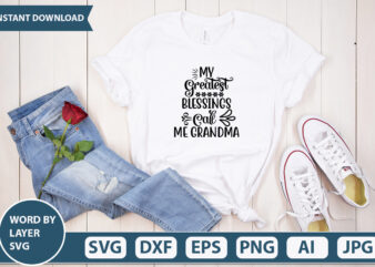 MY GREATEST BLESSINGS CALL ME GRANDMA SVG Vector for t-shirt