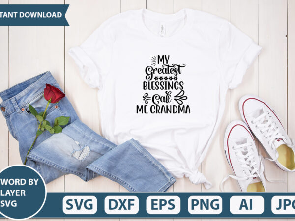 My greatest blessings call me grandma svg vector for t-shirt