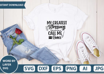 MY GREATEST BLESSINGS CALL ME OMA SVG Vector for t-shirt
